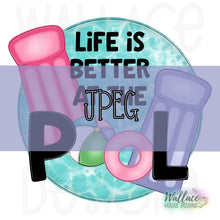 Load image into Gallery viewer, Better at the Pool Floaties JPEG