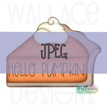 Load image into Gallery viewer, Hello Pumpkin Pie Slice JPEG