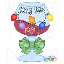 Load image into Gallery viewer, Making Spirits Bright Wine Glass JPEG