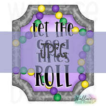 Load image into Gallery viewer, Let the Good Times Roll Mardi Gras Bead Frame JPEG