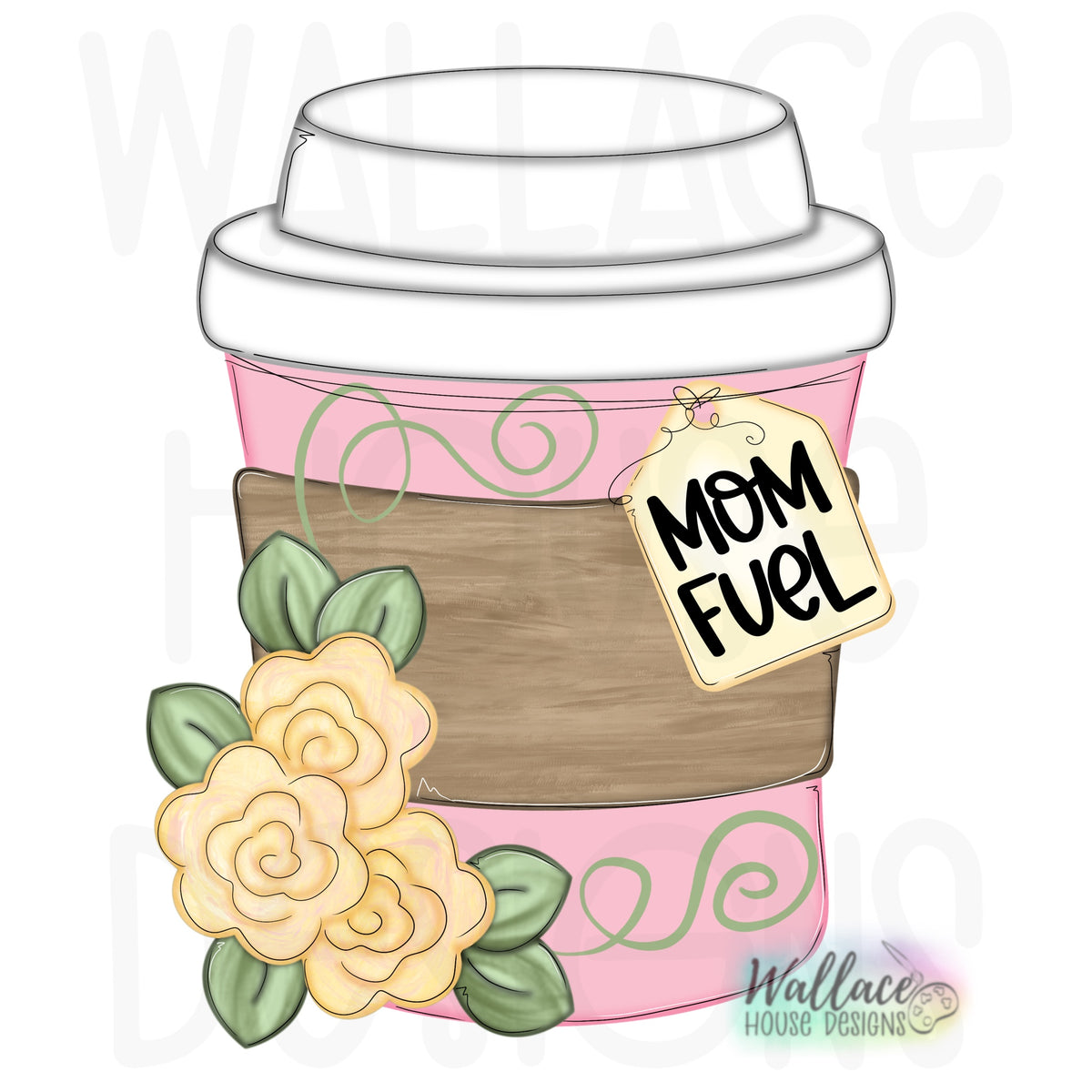 Mom Fuel Coffee Cup Printable Template – wallacehousedesigns