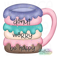 Load image into Gallery viewer, Donut Worry Coffee Mug JPEG