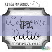 Load image into Gallery viewer, Welcome to our Patio Frame JPEG