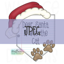 Load image into Gallery viewer, Dear Santa It was the Cat / Dog JPEG