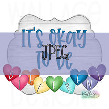 Load image into Gallery viewer, Okay to be Different Heart Frame JPEG