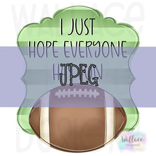 Load image into Gallery viewer, I Hope Everyone Has Fun JPEG