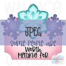 Load image into Gallery viewer, Worth Melting For Snowflakes JPEG