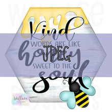 Load image into Gallery viewer, Kind Words Sweet as Honey JPEG