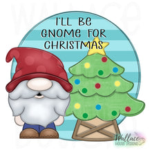 Load image into Gallery viewer, Ill Be Gnome for Christmas JPEG