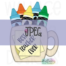 Load image into Gallery viewer, Best Teacher Ever Crayon Mug JPEG