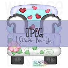 Load image into Gallery viewer, I Stinkin Love Ya Truck Bed JPEG