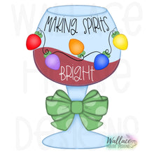 Load image into Gallery viewer, Making Spirits Bright Wine Glass JPEG
