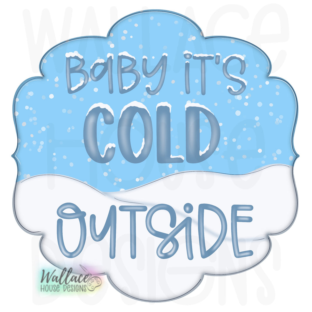 Baby Its Cold Outside Snowy Day Frame Printable Template
