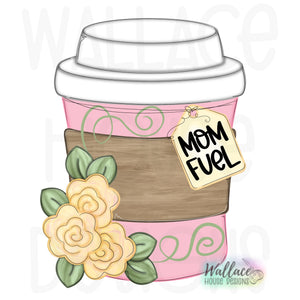 Mom Fuel Coffee Cup JPEG