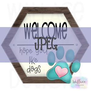 Welcome Hope You Like Dogs Cats JPEG