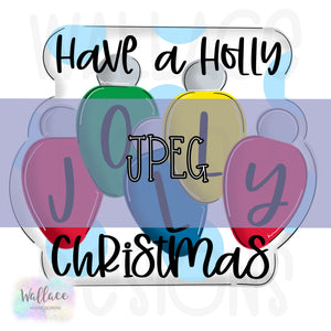 Have a Holly Jolly Christmas Lights JPEG