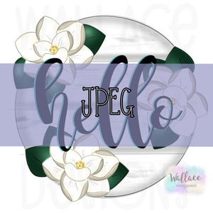 Hello Magnolia Round JPEG