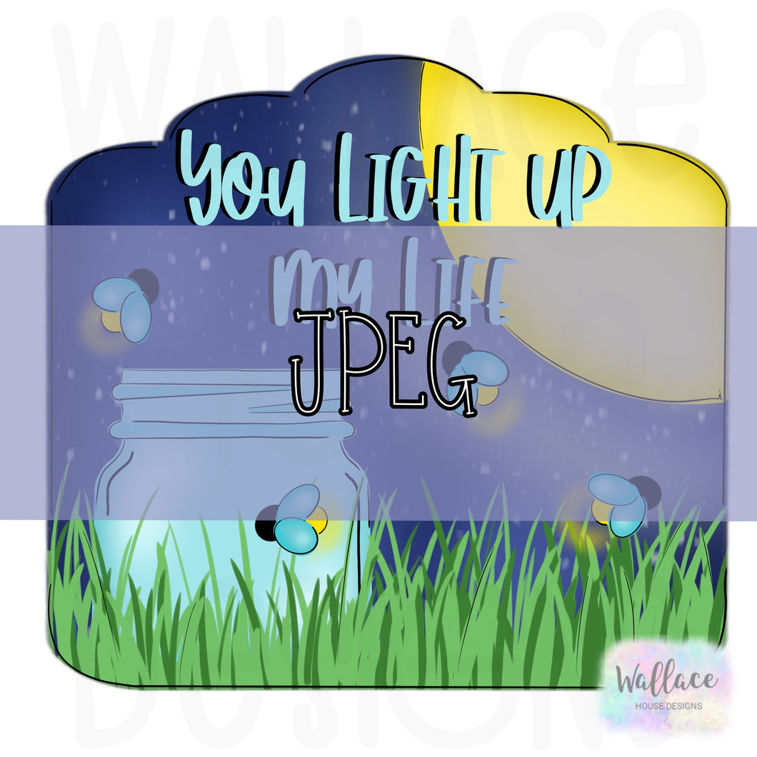 You Light Up My Life Firefly Frame JPEG