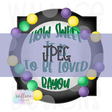 Load image into Gallery viewer, Sweet to be Loved Bayou JPEG

