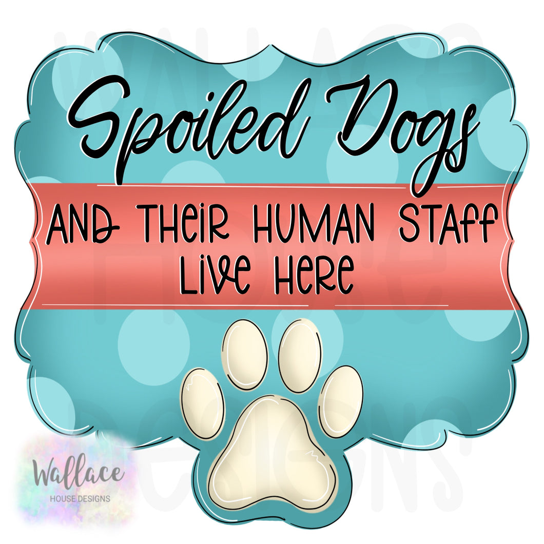 Spoiled Dogs Live Here Frame Printable Template