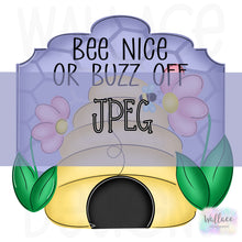 Load image into Gallery viewer, Bee Nice or Buzz Off Hive Frame JPEG
