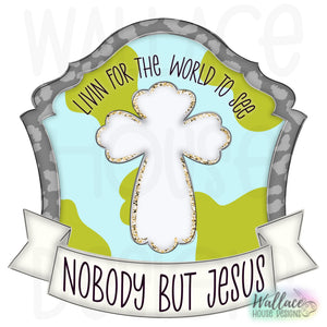 Nobody but Jesus Cross Frame JPEG