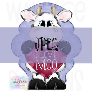 I Love Moo Valentines Cow JPEG