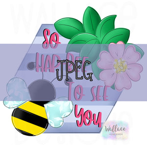 Hap Bee to see you Floral Hexagon JPEG