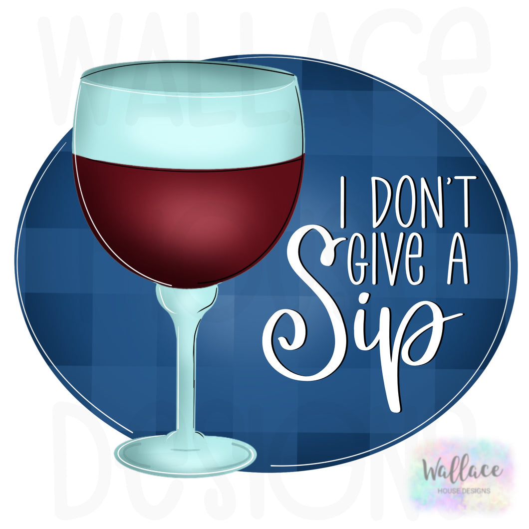 I Don’t Give a Sip Wine Glass Printable Template