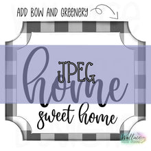 Load image into Gallery viewer, Home Sweett Home Frame JPEG
