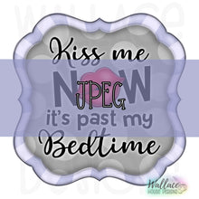 Load image into Gallery viewer, Kiss Me Now Bedtime Frame JPEG
