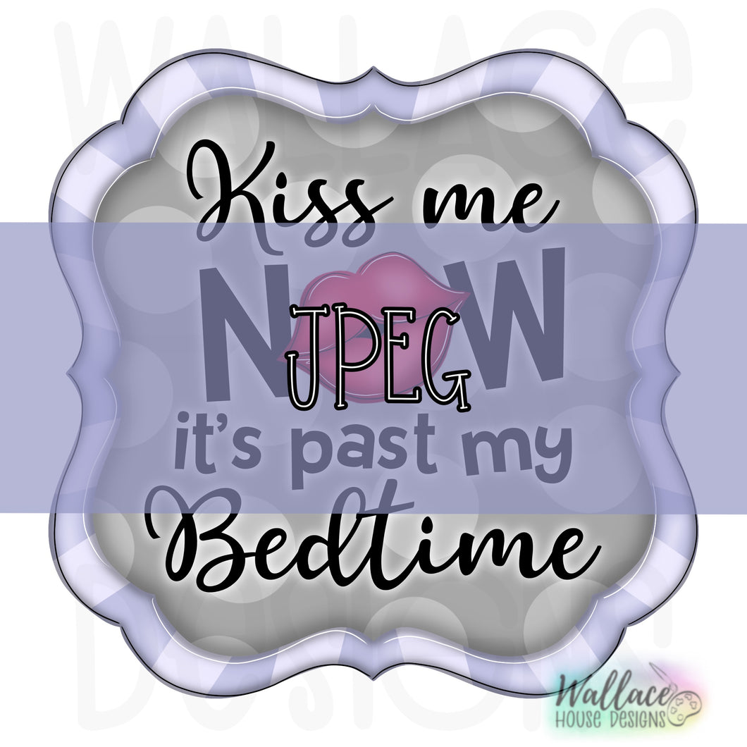 Kiss Me Now Bedtime Frame JPEG