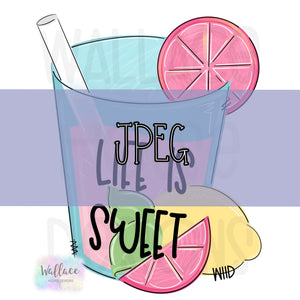 Life is Sweet Pink Lemonade JPEG