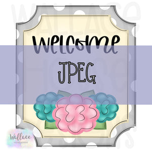 Welcome Floral Interchangeable Base JPEG