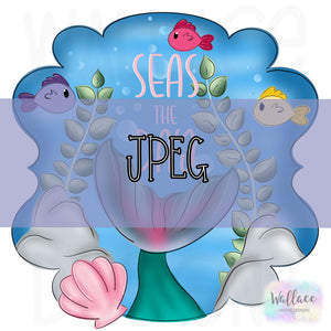 Seas the Day Mermaid Tail JPEG